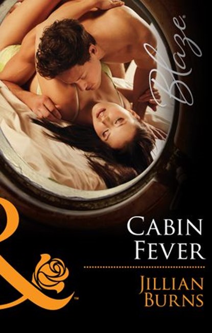 Cabin Fever (Mills & Boon Blaze) (The Wrong Bed, Book 58), Jillian Burns - Ebook - 9781472047304
