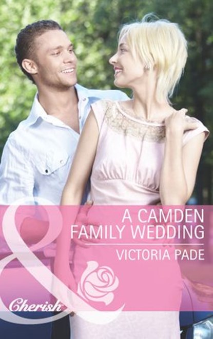 A Camden Family Wedding (Mills & Boon Cherish), Victoria Pade - Ebook - 9781472047984
