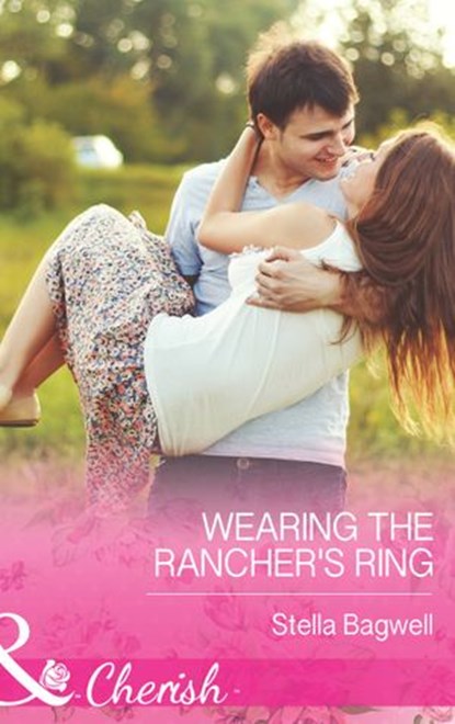 Wearing The Rancher's Ring (Men of the West, Book 29) (Mills & Boon Cherish), Stella Bagwell - Ebook - 9781472048592
