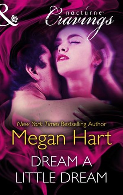 Dream a Little Dream (Mills & Boon Nocturne Cravings), Megan Hart - Ebook - 9781472051202