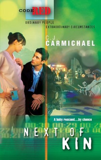 Next of Kin (Code Red, Book 10), C.J. Carmichael - Ebook - 9781472051875