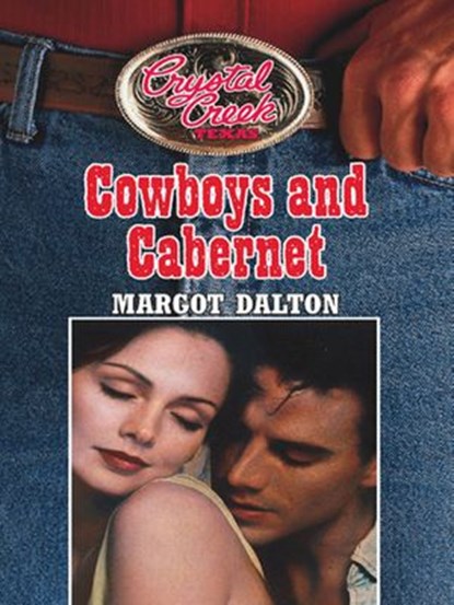 Cowboys and Cabernet (Crystal Creek, Book 2), Margot Dalton - Ebook - 9781472054197