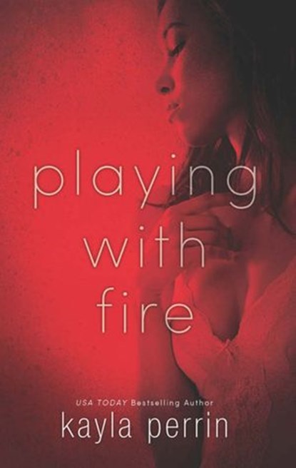Playing With Fire (Mills & Boon Spice), Kayla Perrin - Ebook - 9781472054364