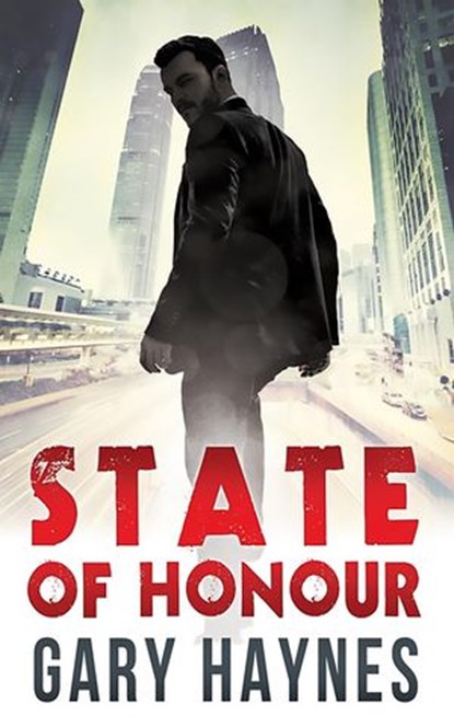 State Of Honour (Tom Dupree, Book 1), Gary Haynes - Ebook - 9781472054791