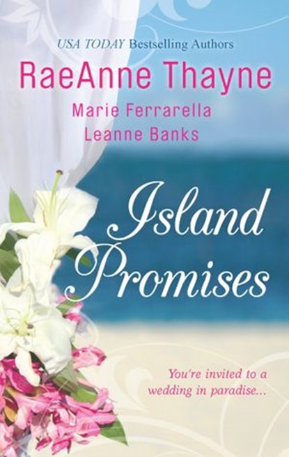 Island Promises: Hawaiian Holiday / Hawaiian Reunion / Hawaiian Retreat, RaeAnne Thayne ; Marie Ferrarella ; Leanne Banks - Ebook - 9781472055637