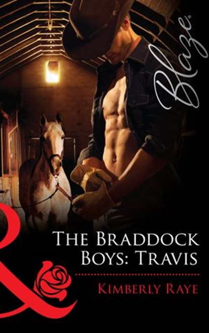 The Braddock Boys: Travis (Mills & Boon Blaze), Kimberly Raye - Ebook - 9781472056535