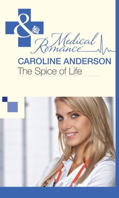 The Spice of Life (The Audley, Book 8) (Mills & Boon Medical), Caroline Anderson - Ebook - 9781472060112