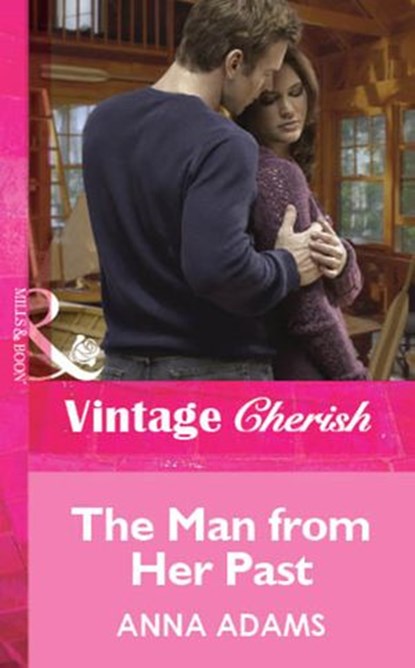 The Man from Her Past (Mills & Boon Cherish), Anna Adams - Ebook - 9781472061140
