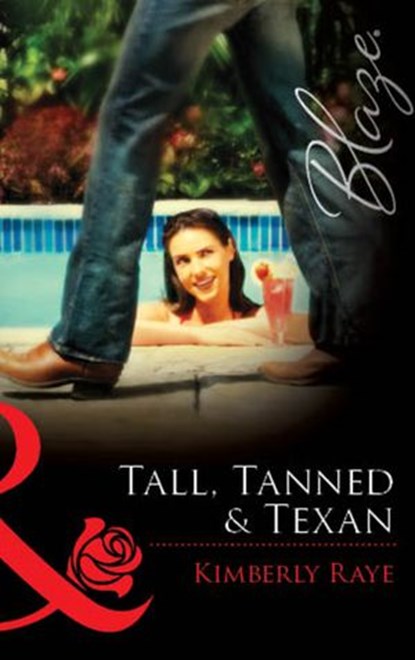 Tall, Tanned & Texan (Mills & Boon Blaze), Kimberly Raye - Ebook - 9781472061614