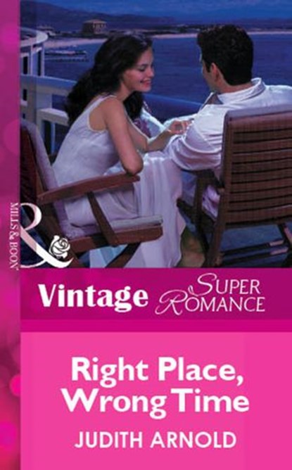 Right Place, Wrong Time (Mills & Boon Vintage Superromance), Judith Arnold - Ebook - 9781472062017