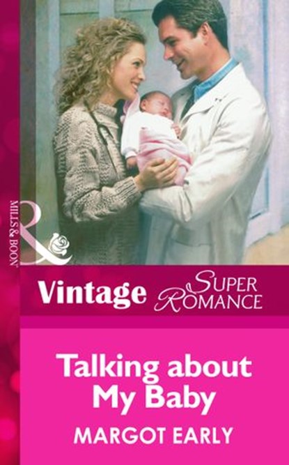 Talking About My Baby (Mills & Boon Vintage Superromance), Margot Early - Ebook - 9781472063908