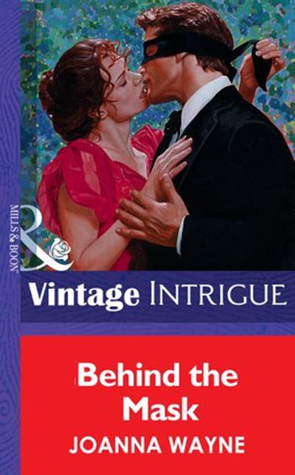 Behind the Mask (Mills & Boon Vintage Intrigue), Joanna Wayne - Ebook - 9781472064653