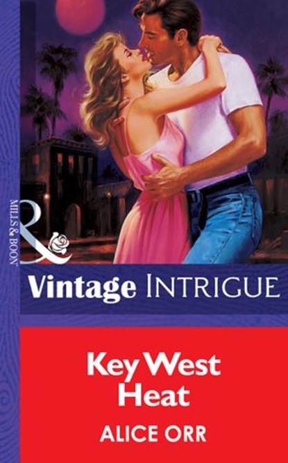 Key West Heat (Mills & Boon Vintage Intrigue), Alice Orr - Ebook - 9781472064820