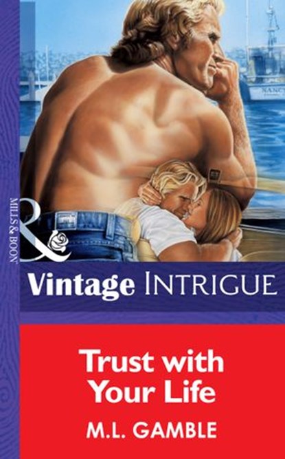 Trust With Your Life (Mills & Boon Vintage Intrigue), M.L. Gamble - Ebook - 9781472064929