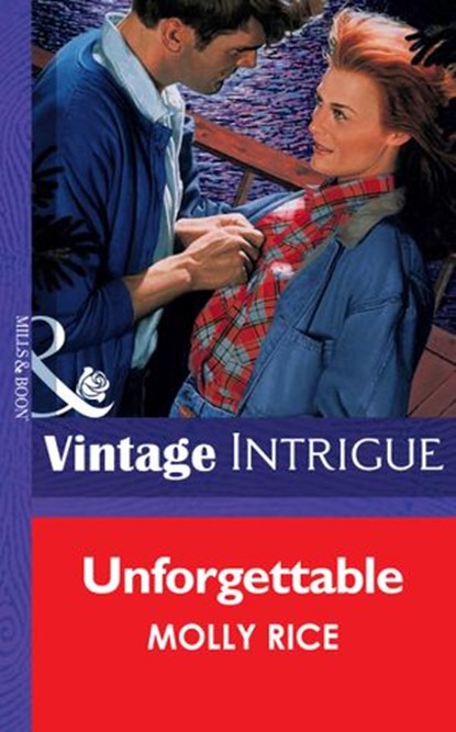 Unforgettable (Mills & Boon Vintage Intrigue), Molly Rice - Ebook - 9781472064943