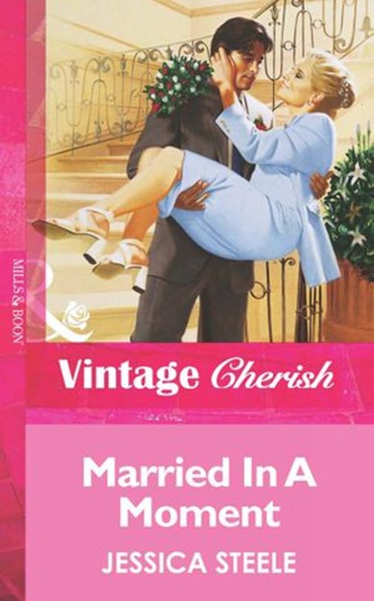 Married In A Moment (Mills & Boon Vintage Cherish), Jessica Steele - Ebook - 9781472067180
