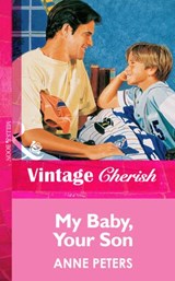 My Baby, Your Son (Mills & Boon Vintage Cherish) - Anne Peters - 9781472069177