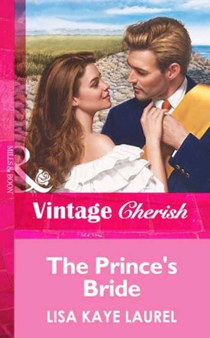 The Prince's Bride (Mills & Boon Vintage Cherish), Lisa Kaye Laurel - Ebook - 9781472069344