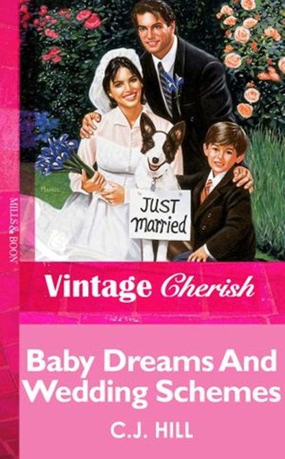 Baby Dreams And Wedding Schemes (Mills & Boon Vintage Cherish), C.J. Hill - Ebook - 9781472069542