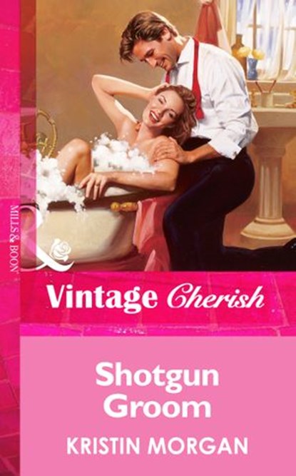 Shotgun Groom (Mills & Boon Vintage Cherish), Kristin Morgan - Ebook - 9781472069795