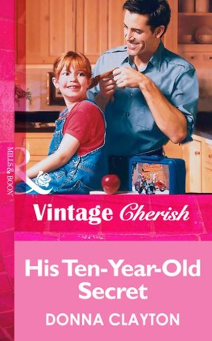 His Ten-Year-Old Secret (Mills & Boon Vintage Cherish), Donna Clayton - Ebook - 9781472070272