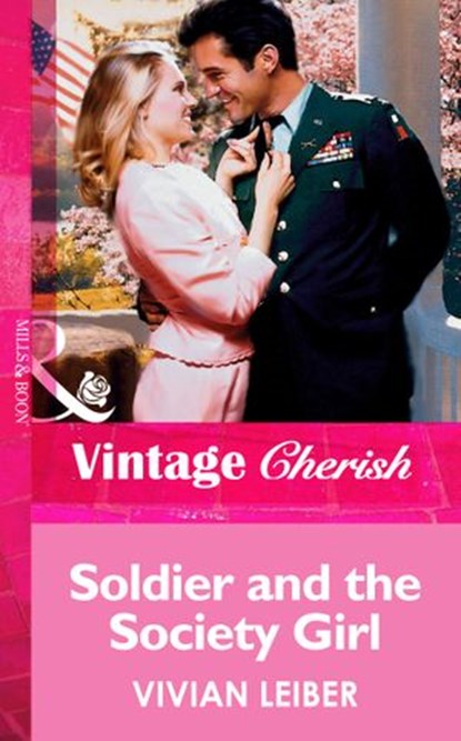 Soldier And The Society Girl (Mills & Boon Vintage Cherish), Vivian Leiber - Ebook - 9781472070418