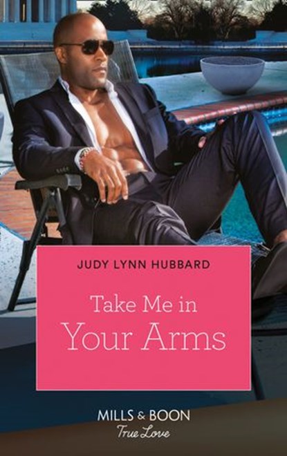 Take Me In Your Arms (Kimani Hotties, Book 57), Judy Lynn Hubbard - Ebook - 9781472071996