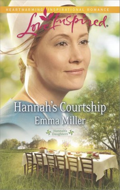 Hannah's Courtship (Hannah's Daughters, Book 8) (Mills & Boon Love Inspired), Emma Miller - Ebook - 9781472072382