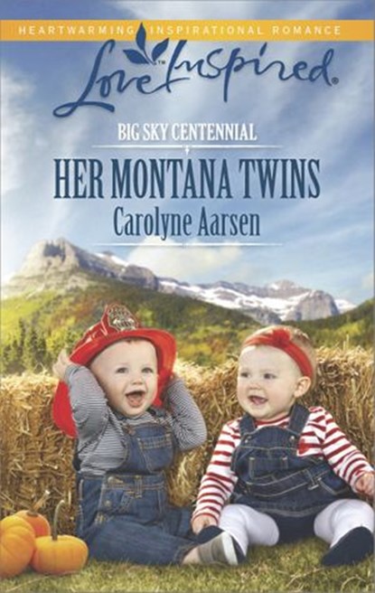 Her Montana Twins (Big Sky Centennial, Book 3) (Mills & Boon Love Inspired), Carolyne Aarsen - Ebook - 9781472072566