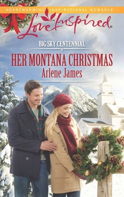 Her Montana Christmas (Big Sky Centennial, Book 6) (Mills & Boon Love Inspired), Arlene James - Ebook - 9781472072740