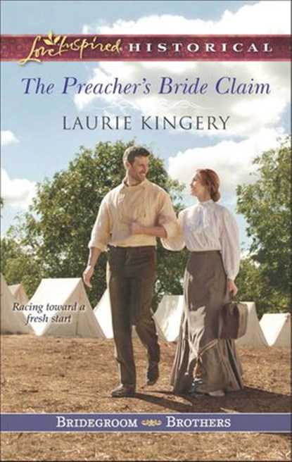The Preacher's Bride Claim (Bridegroom Brothers, Book 1) (Mills & Boon Love Inspired Historical), Laurie Kingery - Ebook - 9781472072931