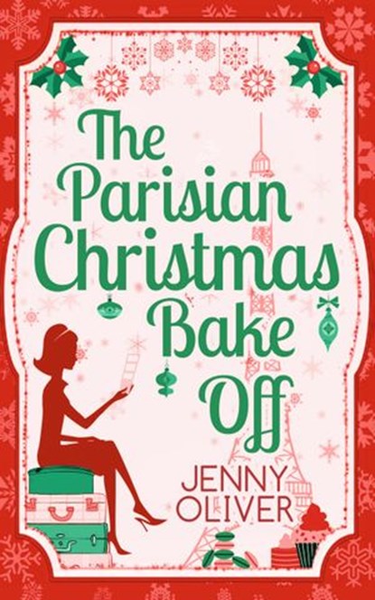 The Parisian Christmas Bake Off, Jenny Oliver - Ebook - 9781472073761
