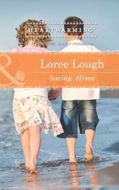 Saving Alyssa (Mills & Boon Heartwarming), Loree Lough - Ebook - 9781472074324