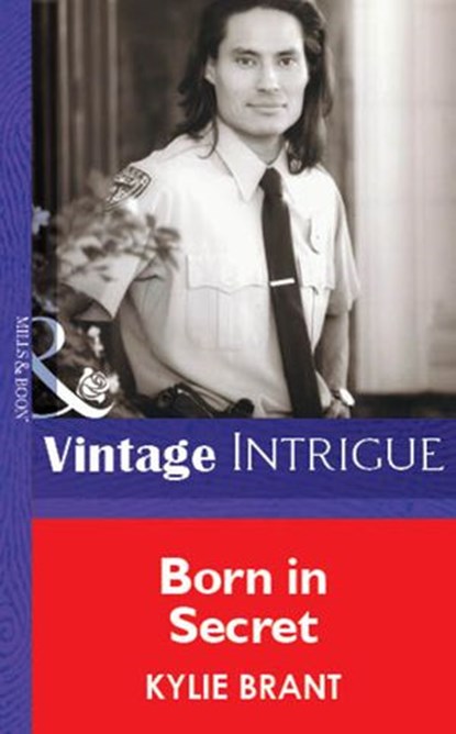 Born In Secret (Mills & Boon Vintage Intrigue), Kylie Brant - Ebook - 9781472076380