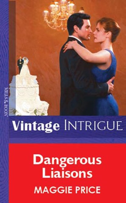 Dangerous Liaisons (Mills & Boon Vintage Intrigue), Maggie Price - Ebook - 9781472076632