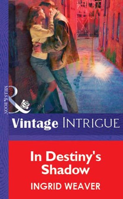 In Destiny's Shadow (Mills & Boon Vintage Intrigue), Ingrid Weaver - Ebook - 9781472077141