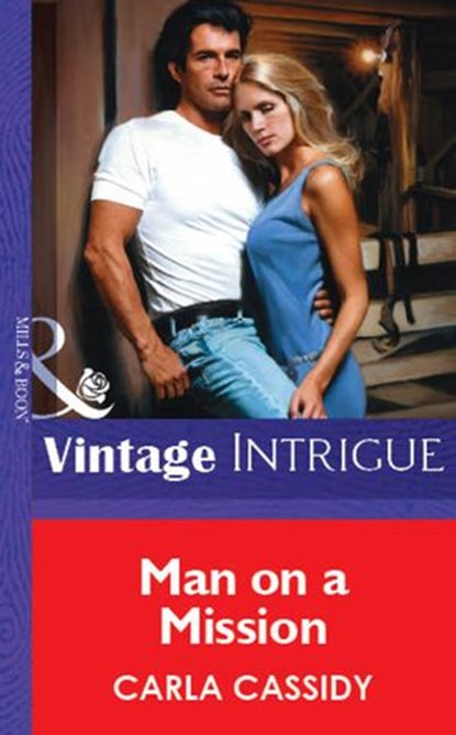 Man on a Mission (Mills & Boon Vintage Intrigue), Carla Cassidy - Ebook - 9781472077349