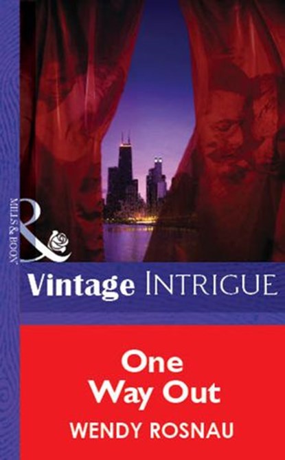 One Way Out (Mills & Boon Vintage Intrigue), Wendy Rosnau - Ebook - 9781472077622