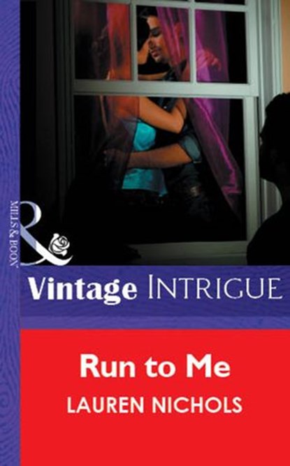Run To Me (Mills & Boon Vintage Intrigue), Lauren Nichols - Ebook - 9781472077752