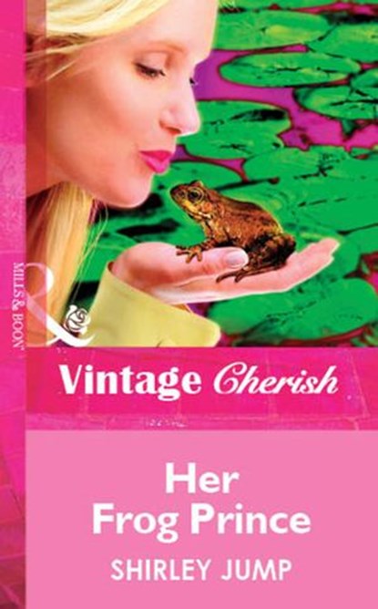 Her Frog Prince (Mills & Boon Vintage Cherish), Shirley Jump - Ebook - 9781472079961