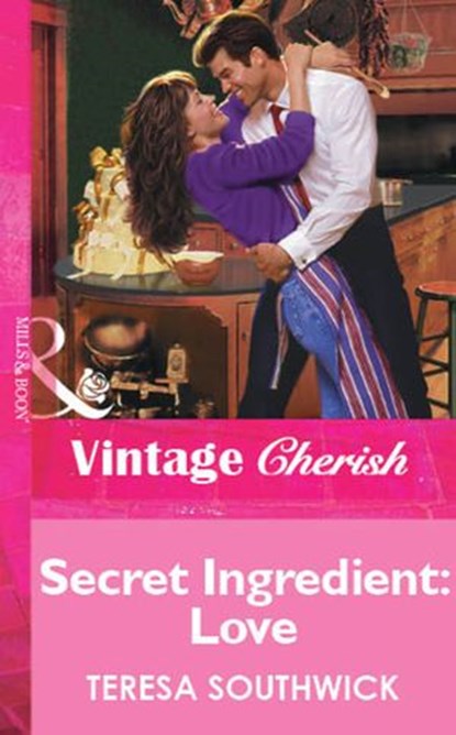 Secret Ingredient: Love (Mills & Boon Vintage Cherish), Teresa Southwick - Ebook - 9781472080172