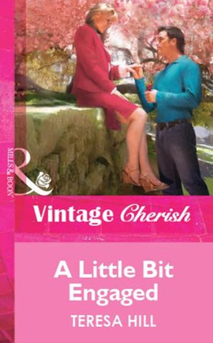 A Little Bit Engaged (Mills & Boon Vintage Cherish), Teresa Hill - Ebook - 9781472080677