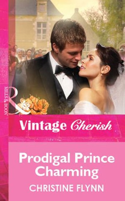 Prodigal Prince Charming (Mills & Boon Vintage Cherish), Christine Flynn - Ebook - 9781472081698