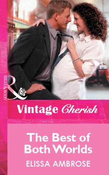 The Best Of Both Worlds (Mills & Boon Vintage Cherish), Elissa Ambrose - Ebook - 9781472081940