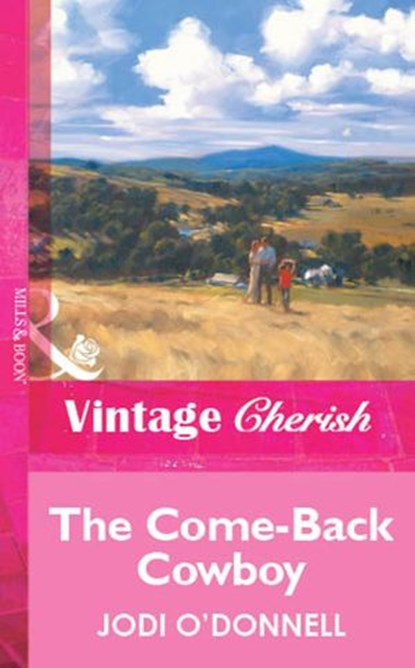The Come-Back Cowboy (Mills & Boon Vintage Cherish), Jodi O'Donnell - Ebook - 9781472081995