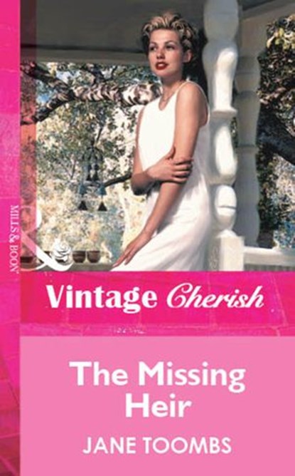 The Missing Heir (Mills & Boon Vintage Cherish), Jane Toombs - Ebook - 9781472082138