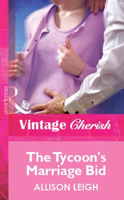 The Tycoon's Marriage Bid (Mills & Boon Vintage Cherish), Allison Leigh - Ebook - 9781472082275