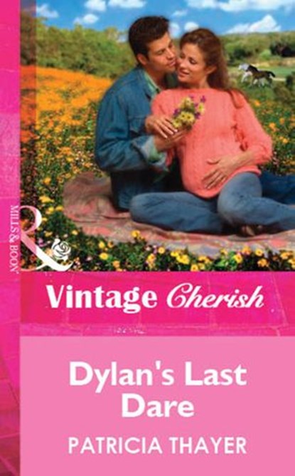 Dylan's Last Dare (Mills & Boon Vintage Cherish), Patricia Thayer - Ebook - 9781472082596