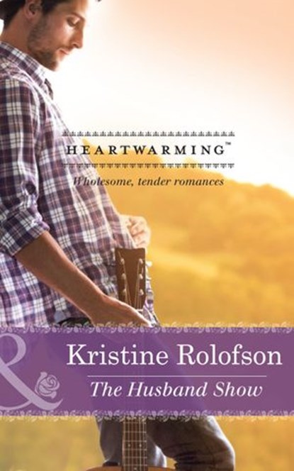 The Husband Show (Willing to Wed, Book 3) (Mills & Boon Heartwarming), Kristine Rolofson - Ebook - 9781472082992