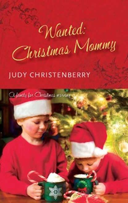 Wanted: Christmas Mummy, Judy Christenberry - Ebook - 9781472087676